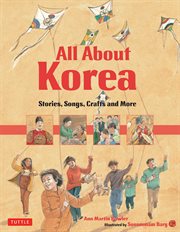 All about Korea: stories, songs, crafts, and more cover image