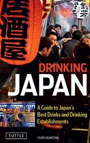Drinking Japan: a guide to Japan's best drinks and drinking establishments cover image