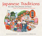 Japanese Traditions: Rice Cakes, Cherry Blossoms and Matsuri: A Year of Seasonal Japanese Festivities cover image