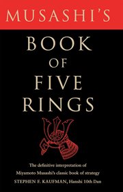 Musashi's book of five rings: the definitive interpretation of Miyamoto Musashi's classic book of strategy cover image