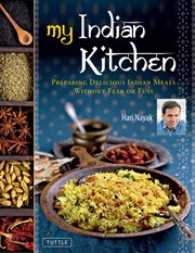 My Indian Kitchen: Preparing Delicious Indian Meals without Fear or Fuss cover image