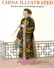 China Illustrated: Western Views of the Middle Kingdom cover image