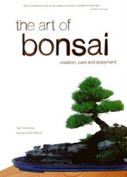 The art of bonsai: creation, care, and enjoyment cover image