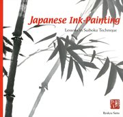 Japanese Ink Painting: Lessons in Suiboku Techniques cover image