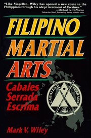 Filipino Martial Arts: Cabales Serrada Escrima cover image
