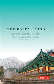 The Korean mind: understanding contemporary Korean culture cover image