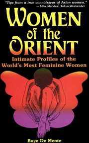 Women of the Orient: Intimate Profiles of the World's Most Feminine Women cover image