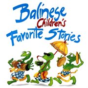 Balinese children's favorite stories cover image