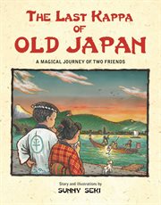The last kappa of old Japan: a magical journey of two friends cover image