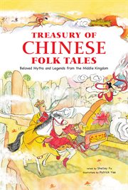 Treasury of Chinese folktales: beloved myths and legends from the Middle Kingdom cover image