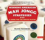 Winning American mah jongg strategies: a guide for the novice player cover image