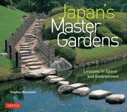 Japan's master gardens: lessons in space and environment cover image