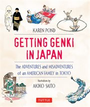 Getting Genki in Japan: the Adventures and Misadventures of an American Family in Toyko cover image