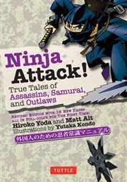 Ninja attack!: true tales of assassins, samurai, and outlaws cover image
