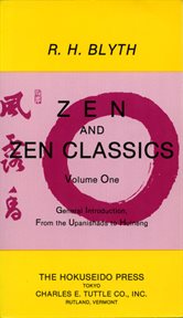 Zen and Zen classics. Volume 1, From the Upanishads to Huineng cover image