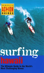 Surfing Hawaii: the ultimate guide to the world's most challenging waves cover image