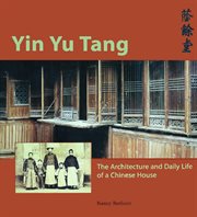 Yin Yu Tang: the architecture and daily life of a Chinese house cover image