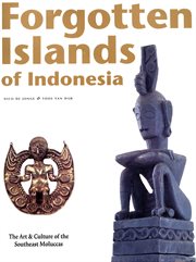 Forgotten islands of indonesia. The Art & Culture of the Southeast Moluccas cover image