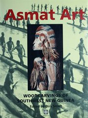 Asmat art: woodcarvings of Southwest New Guinea cover image