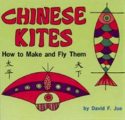 Chinese kites: how to make and fly them cover image
