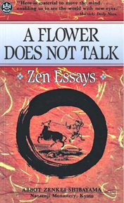 A flower does not talk: Zen essays cover image
