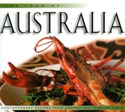 The food of Australia: contemporary recipes from Australia's leading chefs cover image