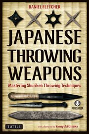 Japanese throwing weapons: mastering shuriken throwing techniques cover image
