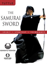 The Samurai sword: spirit, strategy, techniques cover image
