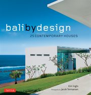 Bali By Design: 25 Contemporary Houses cover image