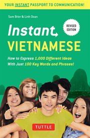 Instant Vietnamese: how to express 1,000 different ideas with just 100 key words and phrases cover image
