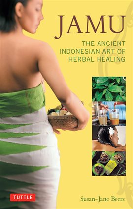 Cover image for Jamu: The Ancient Indonesian Art of Herbal Healing