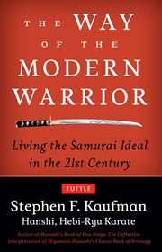 The way of the modern warrior: living the samurai ideal in the 21st century cover image