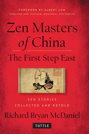 Zen masters of China: the first step east : Zen stories cover image