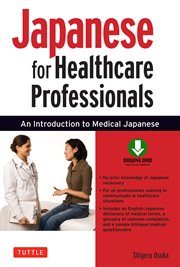 Japanese for healthcare professionals : an introduction to medical Japanese cover image