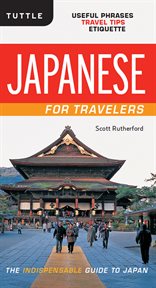 Japanese for travelers: the indispensable guide to Japan cover image