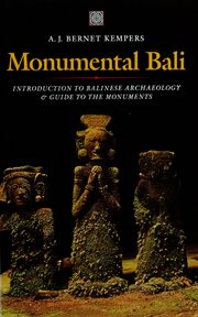 Monumental Bali: introduction to Balinese archaeology & guide to the monuments cover image