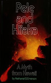 Pele and Hiiaka: a myth from Hawaii cover image