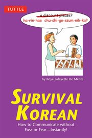 Survival Korean: how to communicate without fuss or fear - instantly! cover image