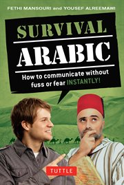 Survival Arabic: how to communicate without fuss or fear--instantly cover image