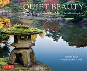 Quiet beauty: Japanese gardens of North America cover image