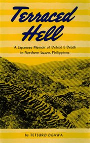 Terraced hell: a Japanese memoir of defeat & death in Northern Luzon, Philippines cover image