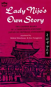 Lady Nijo's own story: Towazu-gatari: the candid diary of a thirteenth-century Japanese imperial concubine cover image
