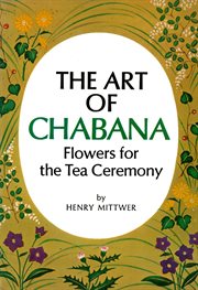 The art of chabana: flowers for the tea ceremony cover image