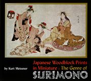 Japanese woodblock prints in miniature: the genre of surimono cover image