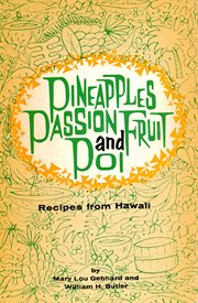 Pineapples, passion fruit and poi: recipes from Hawaii cover image