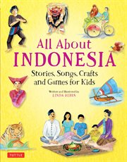 All About Indonesia: Stories, Songs and Crafts for Kids cover image