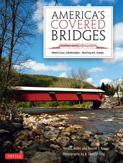 America's covered bridges: practical crossings - nostalgic icons cover image