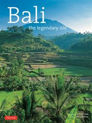 Bali: the legendary isle cover image