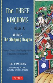 The Three Kingdoms. Volume 2, The Sleeping Dragon, an epic Chinese tale of loyalty and war in a dynamic new translation cover image