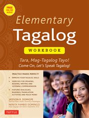 Elementary Tagalog workbook: tara, mag-tagalog tayo! = come on, let's speak tagalog! cover image